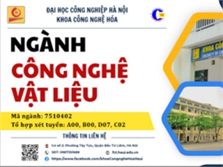 KHOA CÔNG NGHỆ HÓA CHÍNH THỨC TUYỂN SINH NGÀNH CÔNG NGHỆ VẬT LIỆU